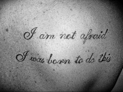 tattoo-quotes-i-am-not-afraid-i-was-born-to-do-this