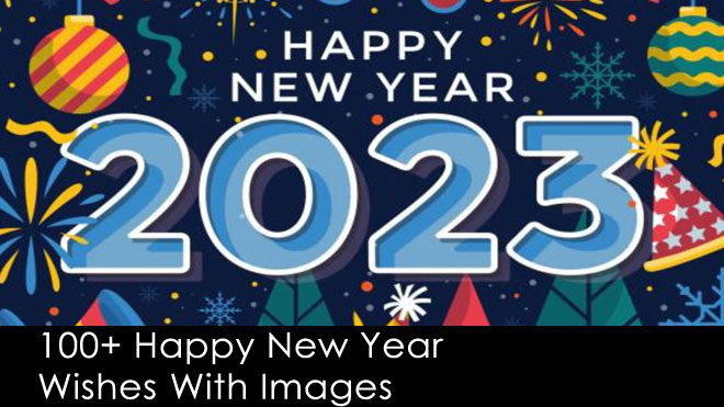 100+ Happy New Year Wishes 2023 With Images