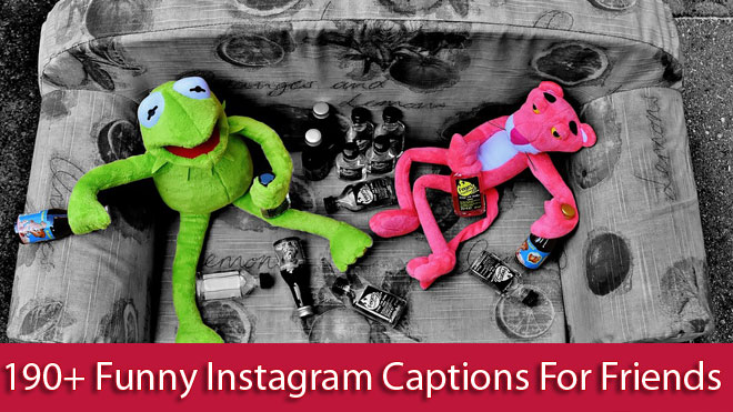 190 Funny Instagram Captions For Friends In English