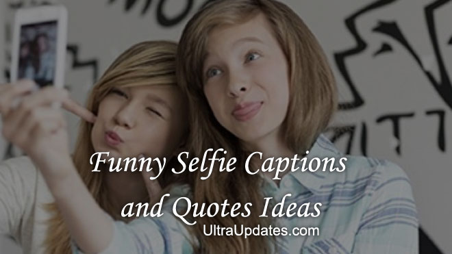 105+ Funny Selfie Captions and Quotes Ideas - 2020