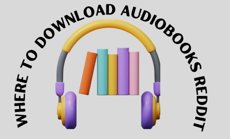 Where to Download Audiobooks Reddit