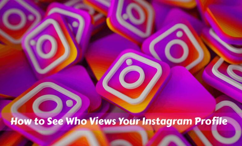 How to See Who Views Your Instagram Profile
